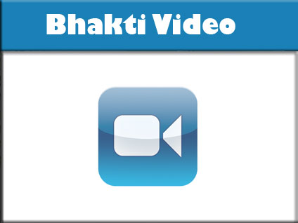 Bhakti Videos